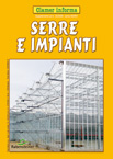 Speciale attrezzature per la coltivazione e per il risparmio energetico: Serre e Impianti 2009